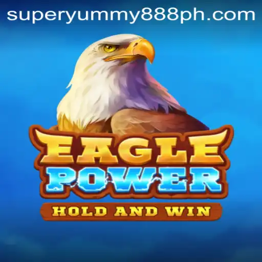 SUPER YUMMY 888 | Unleashing the Thrill of EaglePower: Dive into the ...